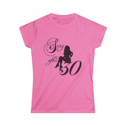 Sexy After 30 Women's Softstyle Tee - Stylish & Empowering Graphic Tee for Celebrating Milestones