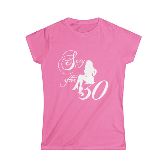 Sexy After 30 Women's Softstyle Tee - Stylish & Empowering