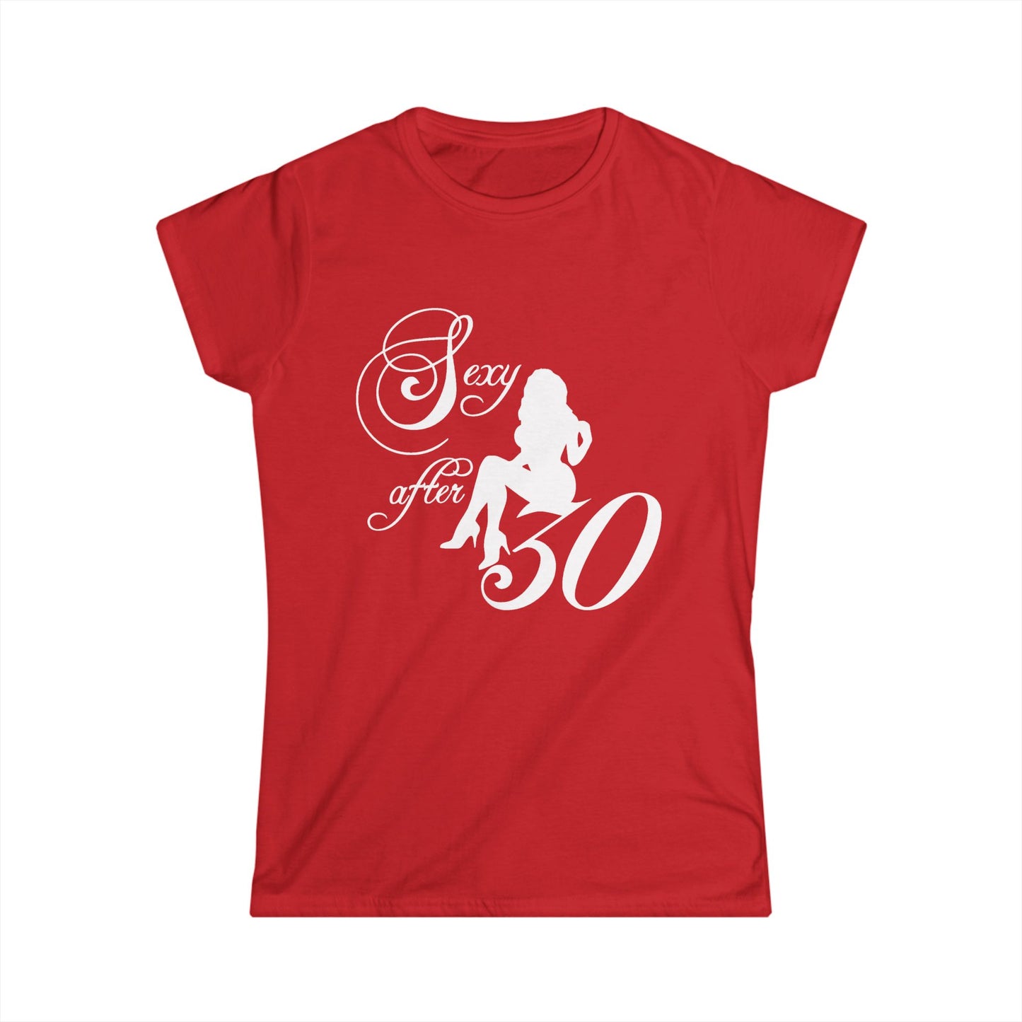 Sexy After 30 Women&#039;s Softstyle Tee - Stylish & Empowering